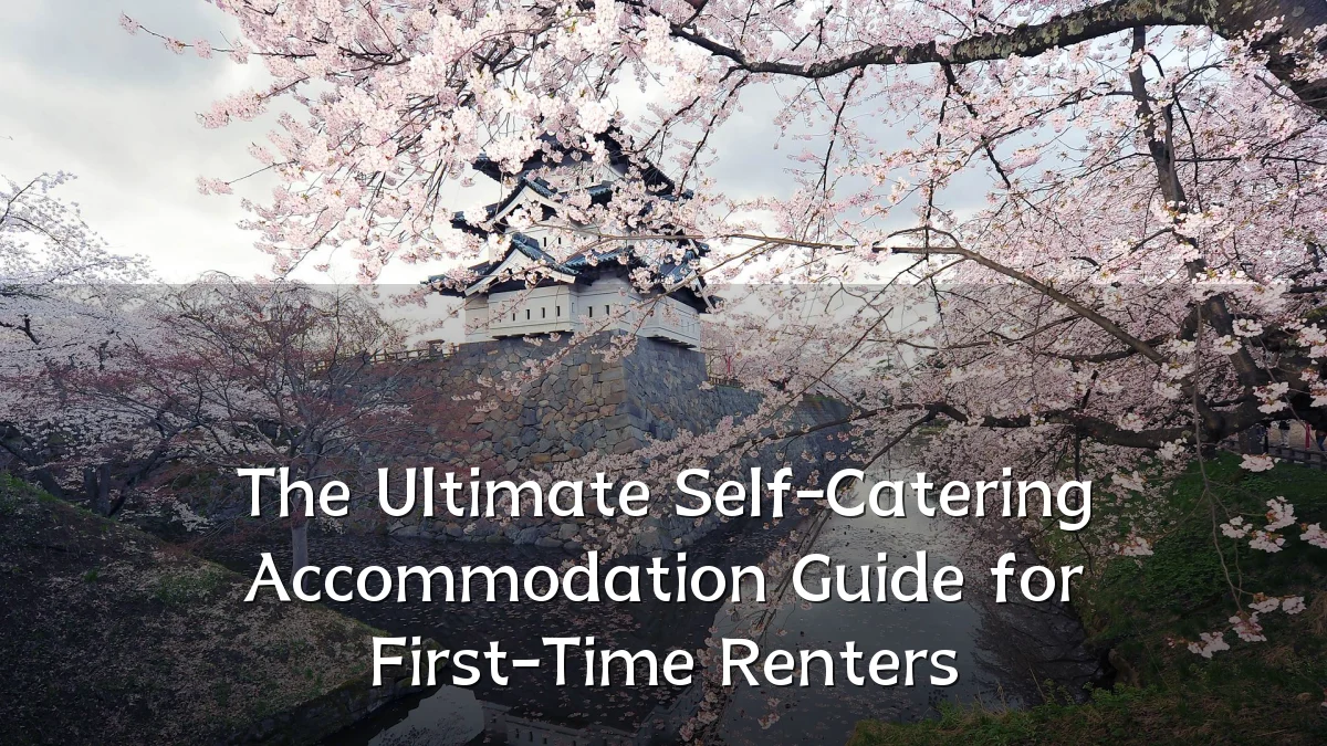 The Ultimate Self-Catering Accommodation Guide for First-Time Renters