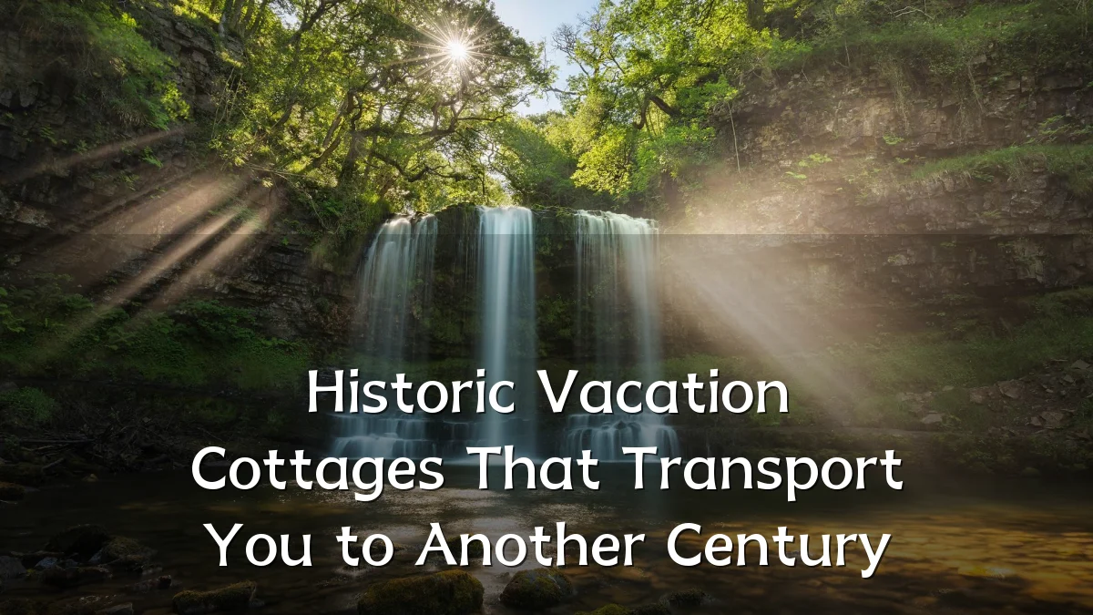 Historic Vacation Cottages That Transport You to Another Century