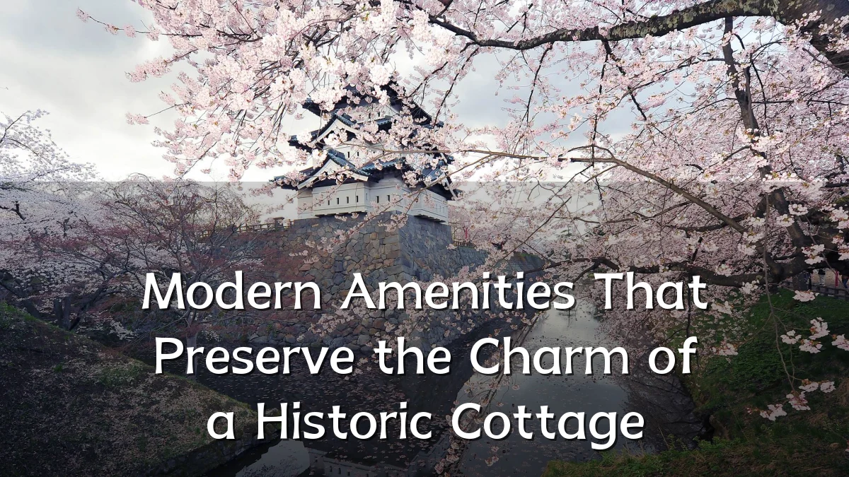 Modern Amenities That Preserve the Charm of a Historic Cottage