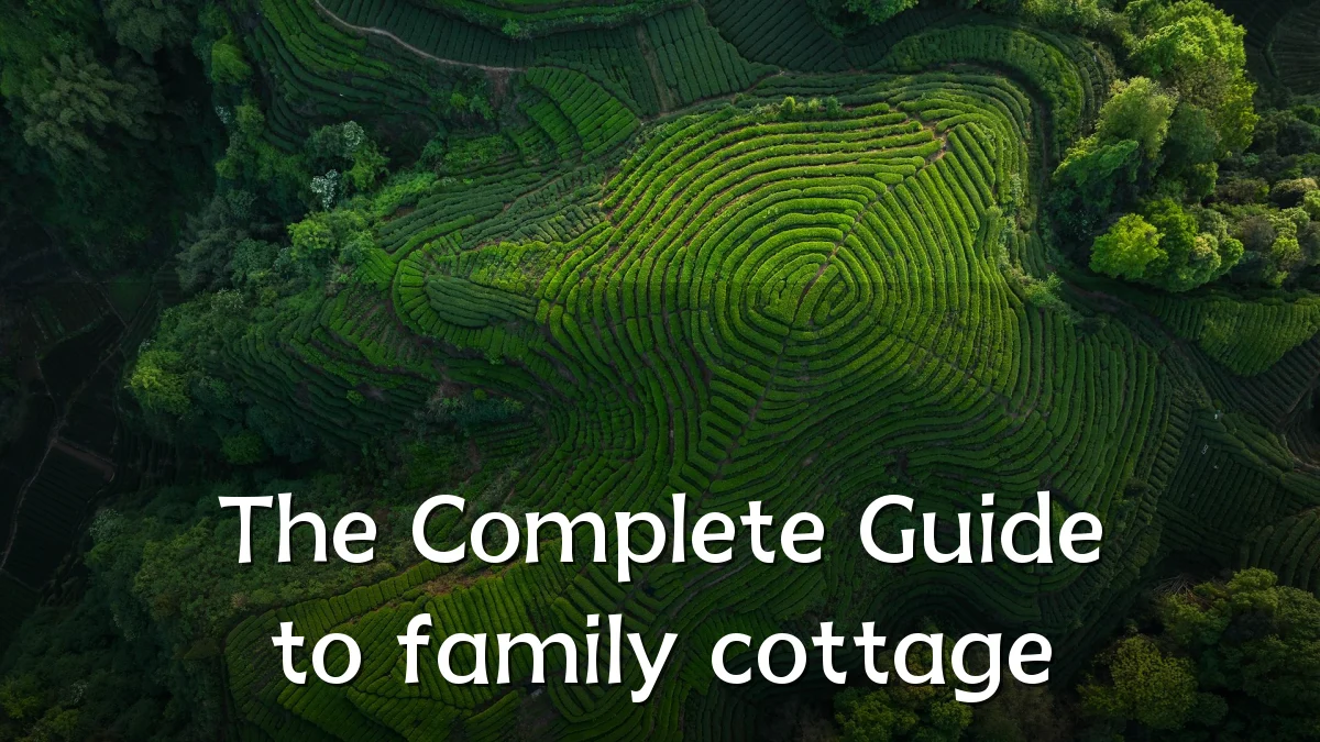 The Complete Guide to family cottage