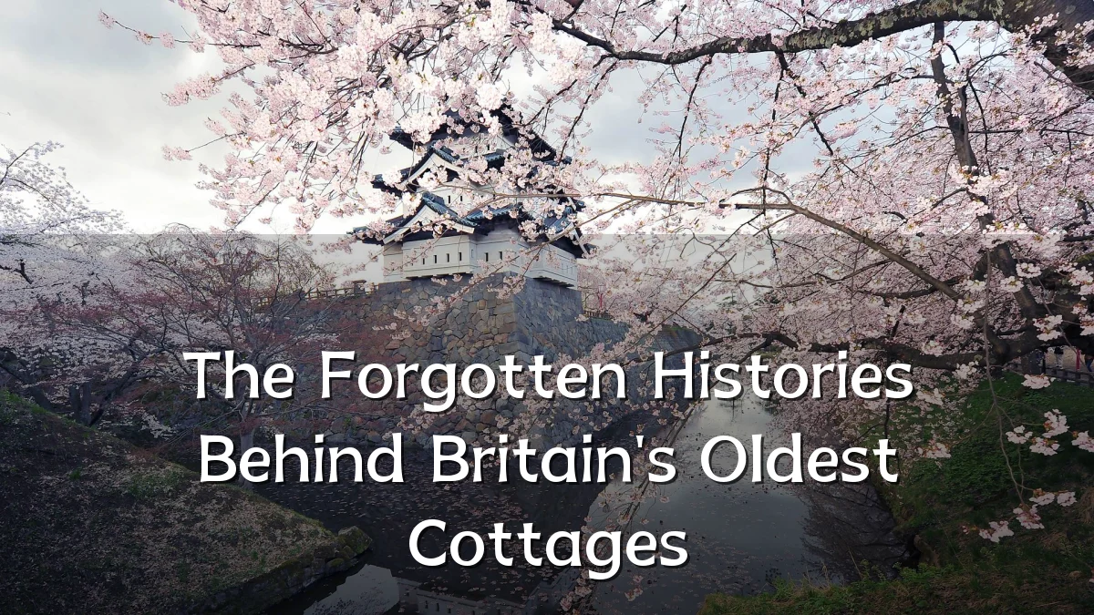 The Forgotten Histories Behind Britain's Oldest Cottages