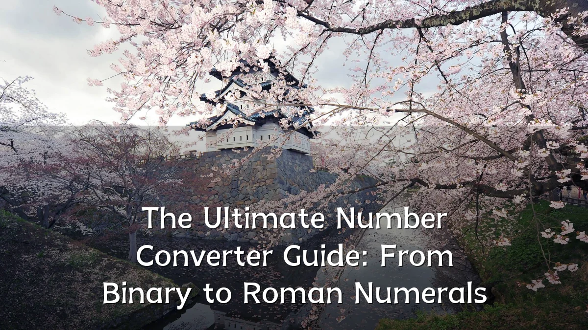 The Ultimate Number Converter Guide: From Binary to Roman Numerals