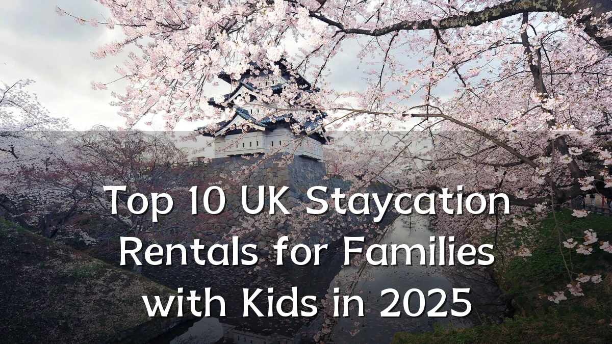 Top 10 UK Staycation Rentals for Families with Kids in 2025
