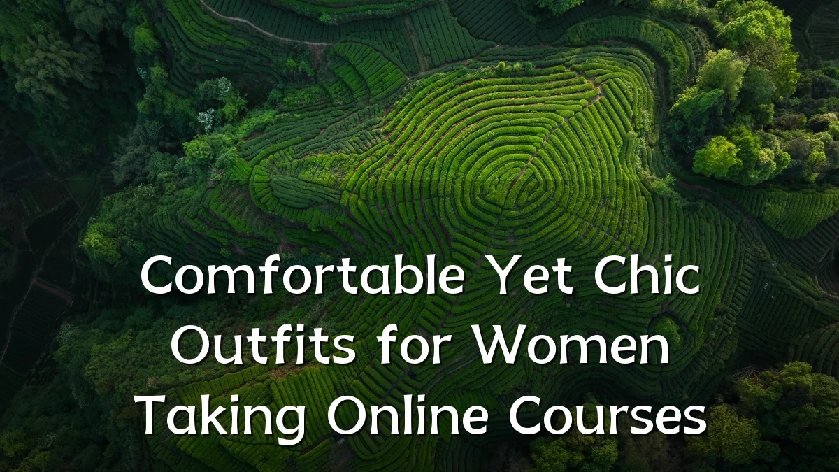 Comfortable Yet Chic Outfits for Women Taking Online Courses