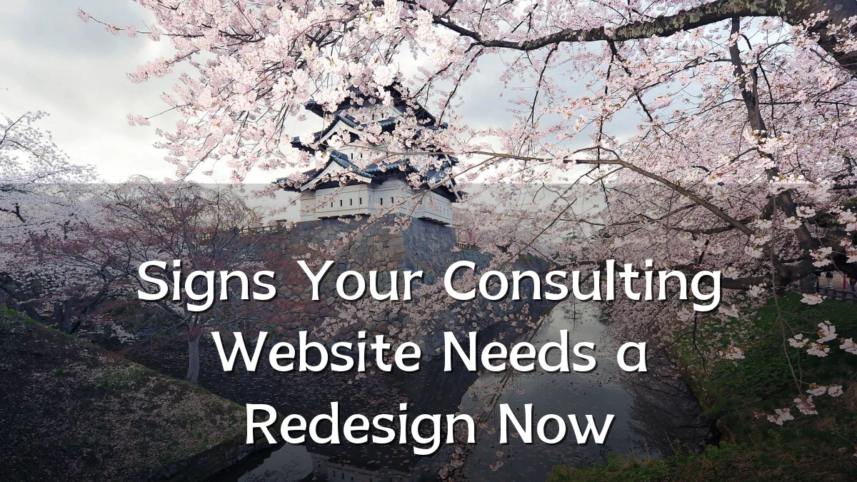 Signs Your Consulting Website Needs a Redesign Now