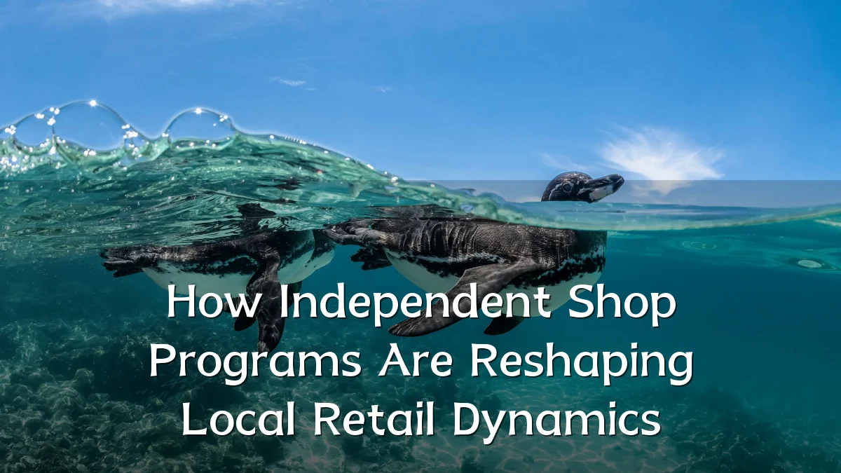 How Independent Shop Programs Are Reshaping Local Retail Dynamics